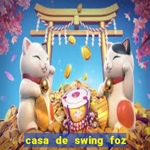 casa de swing foz do iguaçu